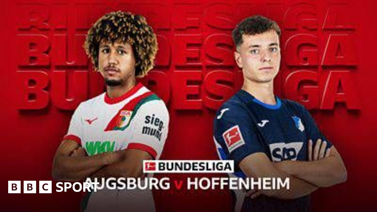 Bundesliga LIVE: Augsburg vs Hoffenheim – watch, follow live text, stats updates & head-to-head