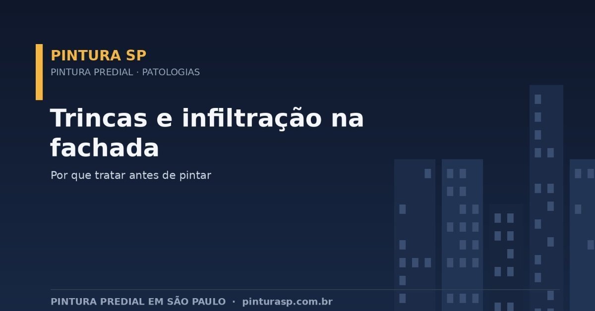 Trincas e Infiltração na Fachada: Por Que a Pintura Predial Precisa Tratar Antes de Pintar